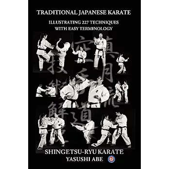 Traditional Japanese Karate: Illustrating 227 Techniques With Easy Terminology