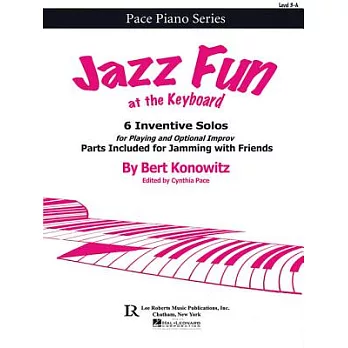 Jazz Fun at the Keyboard: 6 Inventive Solos for Playing and Optional Improv