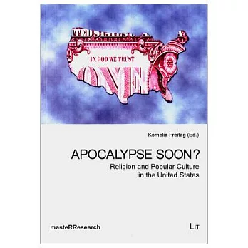 Apocalypse Soon?: Religion and Popular Culture in the United States