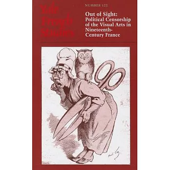 Out of Sight: Political Censorship of the Visual Arts in Nineteenth-Century France