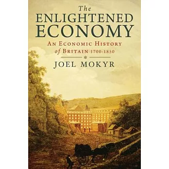 The enlightened economy : an economic history of Britain 1700-1850 /