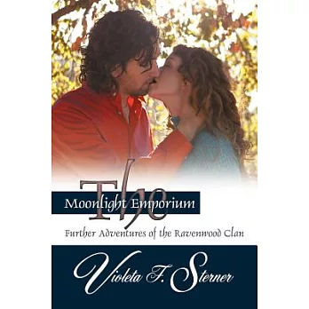 The Moonlight Emporium: Further Adventures of the Ravenwood Clan