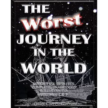 The Worst Journey in the World, Antarctica 1910-1913