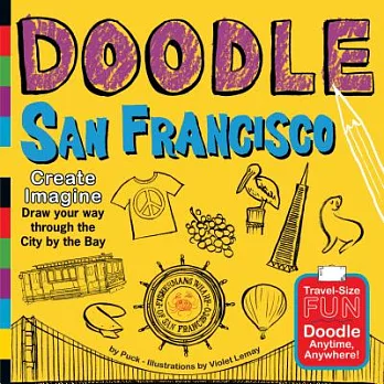 Doodle San Francisco: Create. Imagine. Draw Your Way Through the City by the Bay