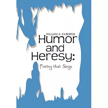 Humor and Heresy: Poetry That Sings