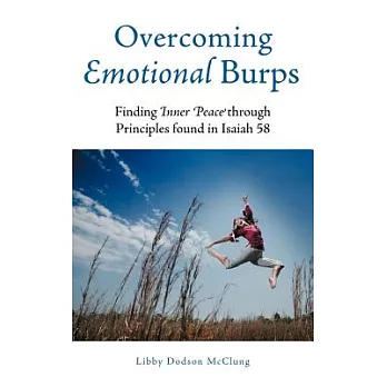 Overcoming Emotional Burps: Finding Inner Peace Through Principles Found in Isaiah 58