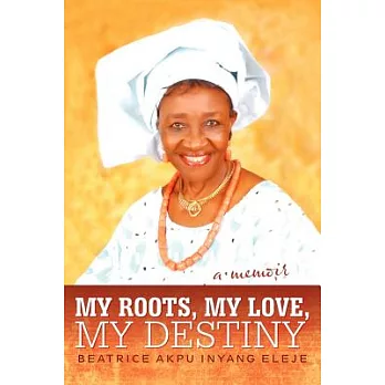My Roots, My Love, My Destiny