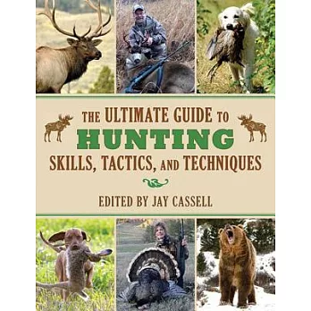 The Ultimate Guide to Hunting Skills, Tactics, and Techniques