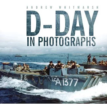 D-Day in Photographs