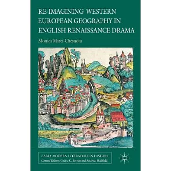 Re-Imagining Western European Geography in English Renaissance Drama