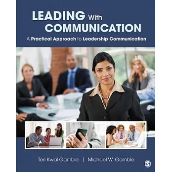 Leading with Communication: A Practical Approach to Leadership Communication