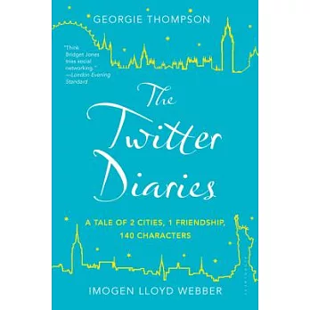 The Twitter Diaries: A Tale of 2 Cities, 1 Friendship, 140 Characters