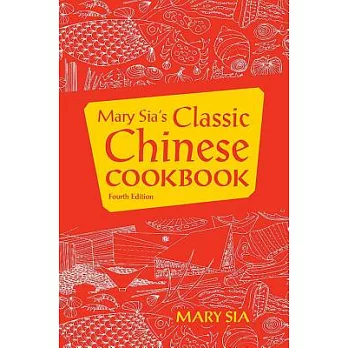 Mary Sia’s Classic Chinese Cookbook