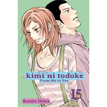 Kimi Ni Todoke: From Me to You, Volume 15