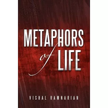 Metaphors of Life: Compilation of Raw Thoughts