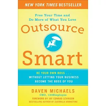 Outsource Smart: Be Your Own Boss... Without Letting Your Business Be the Boss of You