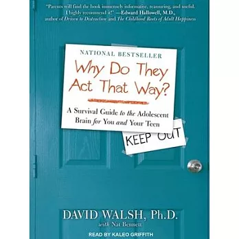 Why Do They Act That Way?: A Survival Guide to the Adolescent Brain for You and Your Teen