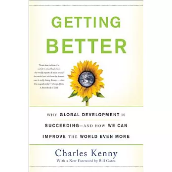 Getting Better: Why Global Development Is Succeeding--and How We Can Improve the World Even More
