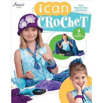 I Can Crochet: Easy Step-by-step Instuctions