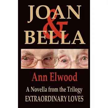 Joan & Bella: Extraordinary Loves