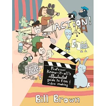 Action!: Professor Know-It-All’s Guide to Film and Video