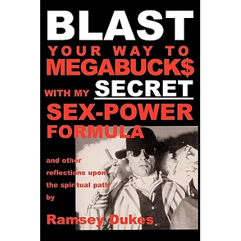 Blast Your Way to Megabuck$ With My Secret Sex-Power Formula