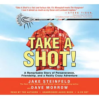 Take a Shot!: A Remarkable Story of Perseverance, Friendship, and a Really Crazy Adventure
