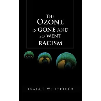 The Ozone Is Gone and So Went Racism