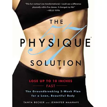 The Physique 57 Solution: The Groundbreaking 2-Week Plan for a Lean, Beautiful Body