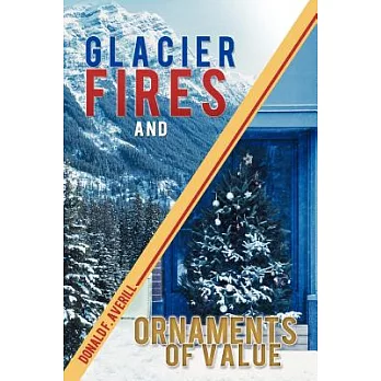 Glacier Fires and Ornaments of Value
