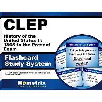 Clep History of the United States Ii: 1865 to the Present Exam Flashcard Study System: Clep Test Practice Questions & Review for