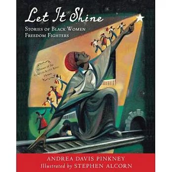 Let It shine : stories of Black women freedom fighters /