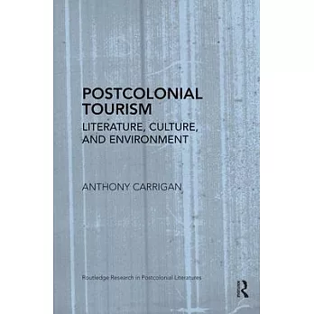 Postcolonial Tourism: Literature, Culture, and Environment
