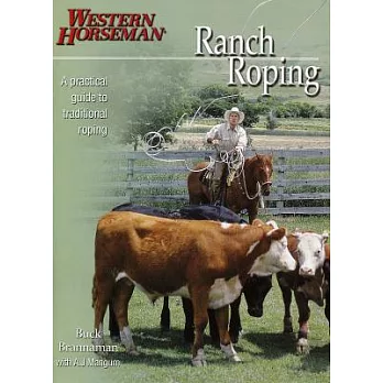 Ranch Roping: A Practical Guide to Traditional Roping