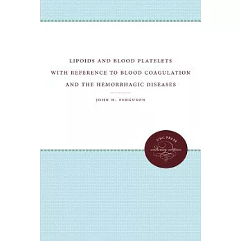 Lipoids and Blood Platelets With Reference to Blood Coagulation and the Hemorrhagic Diseases