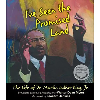 I’ve Seen the Promised Land: The Life of Dr. Martin Luther King, Jr.