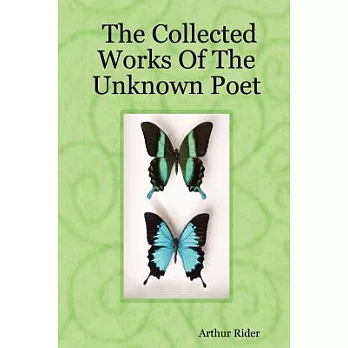 The Collected Works of the Unknown Poet