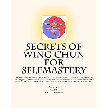Secrets of Wing Chun for Selfmastery: The Secrects of Wing Chun for Self Mastery contains new translations of the original Wing