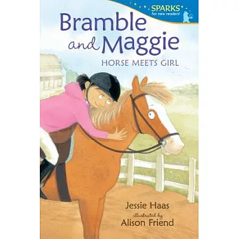 Bramble and maggie : horse meets girl /