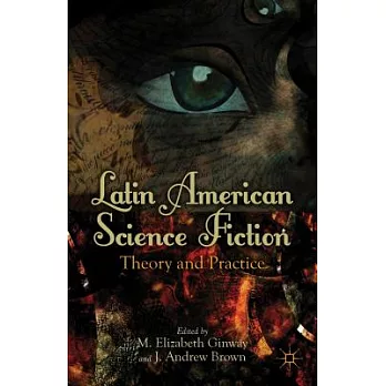 Latin American Science Fiction: Theory and Practice