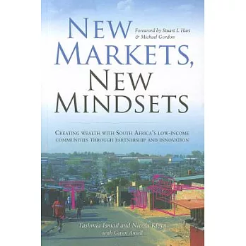 New Markets, New Mindsets: Creating Wealth With South Africa’s Low-Income Communities Through Partnership and Innovation