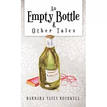 An Empty Bottle and Other Tales