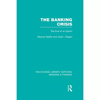 The Banking Crisis (Rle Banking & Finance): The End of an Epoch