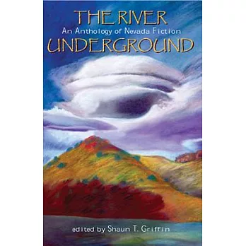 The River Underground: An Anthology of Nevada Fiction