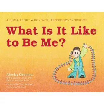 What Is It Like to Be Me?: A Book about a Boy with Asperger’s Syndrome