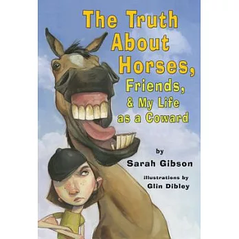 The Truth About Horses, Friends, & My Life As a Coward