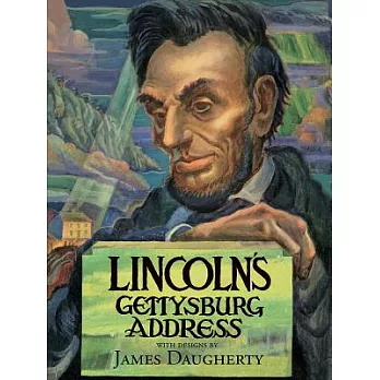 Lincoln’s Gettysburg Address: A Pictorial Interpretation Painted by James Daugherty