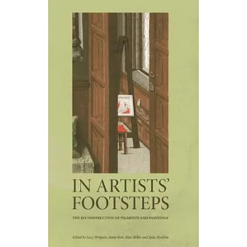 In Artists’ Footsteps: The Reconstruction of Pigments and Paintings