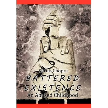 Battered Existence: An Abused Childhood