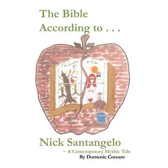 The Bible According to Nick Santangelo: A Contemporary Mythic Tale